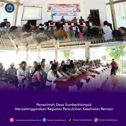 Pemdes Sumberklampok Menyelenggarakan Kegiatan Penyuluhan Kesehatan Remaja